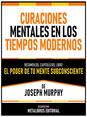 cover image of Curaciones Mentales En Los Tiempos Modernos--Resumen Del Capitulo Del Libro El Poder De Tu Mente Subconsciente De Joseph Murphy